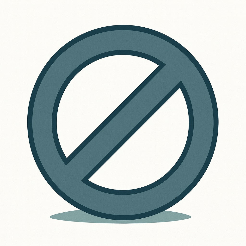 Murphy Door® dark teal prohibited symbol: a circle with a diagonal line through it.
