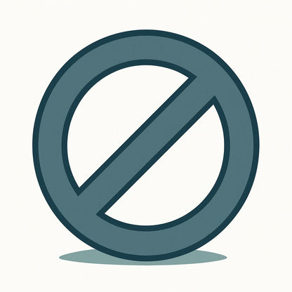 Murphy Door® dark teal prohibited symbol: a circle with a diagonal line through it.