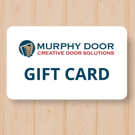 Murphy Door Gift Card - Murphy Door, Inc.